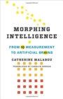 Image for Morphing intelligence  : from IQ measurement to artificial brains