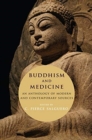 Image for Buddhism and Medicine : An Anthology of Modern and Contemporary Sources