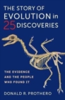 Image for The story of evolution in 25 discoveries  : the evidence and the people who found it