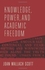 Image for Knowledge, Power, and Academic Freedom