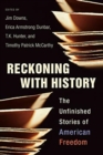 Image for Reckoning with history  : unfinished stories of American freedom
