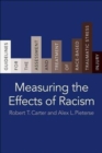 Image for Measuring the effects of racism  : guidelines for the assessment and treatment of race-based traumatic stress injury