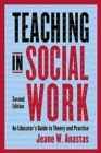 Image for Teaching in social work  : an educators&#39; guide to theory and practice