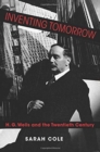 Image for Inventing Tomorrow : H. G. Wells and the Twentieth Century