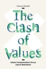 Image for The Clash of Values : Islamic Fundamentalism Versus Liberal Nationalism