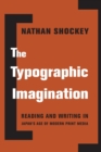 Image for The typographic imagination  : reading and writing in Japan&#39;s age of modern print media
