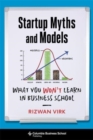 Image for Startup myths and models  : what you won&#39;t learn in business school