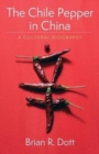 Image for The Chile Pepper in China : A Cultural Biography