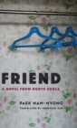 Image for Friend  : a novel from North Korea