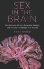 Image for Sex in the brain  : how seizures, strokes, dementia, tumors, and trauma can change your sex life