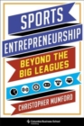 Image for Sports entrepreneurship  : beyond the big leagues