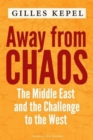 Image for Away from chaos  : the Middle East and the challenge to the Eest