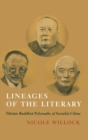 Image for Lineages of the literary  : Tibetan Buddhist polymaths of socialist China