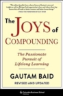 Image for The Joys of Compounding : The Passionate Pursuit of Lifelong Learning, Revised and Updated