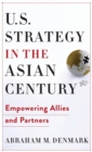 Image for U.S. strategy in the Asian century  : empowering allies and partners