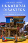 Image for Unnatural disasters  : why most responses to risk and climate change fail but some succeed
