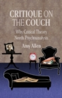 Image for Critique on the Couch : Why Critical Theory Needs Psychoanalysis