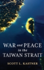 Image for War and Peace in the Taiwan Strait