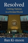 Image for Resolved  : uniting nations in a divided world