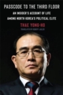 Image for Passcode to the third floor  : an insider&#39;s account of life among North Korea&#39;s political elite