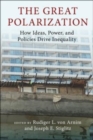 Image for The great polarization  : how ideas, power, and policies drive inequality
