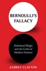Image for Bernoulli&#39;s Fallacy