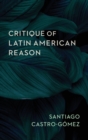 Image for Critique of Latin American Reason