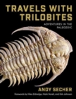 Image for Travels with trilobites  : adventures in the Paleozoic