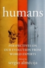 Image for Humans  : perspectives on our evolution from world experts