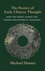 Image for The poetics of early Chinese thought  : how the Shijing shaped the Chinese philosophical tradition