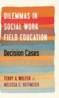 Image for Dilemmas in social work field education  : decision cases