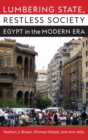 Image for Lumbering state, restless society  : Egypt in the modern era