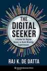 Image for The digital seeker  : a guide for digital teams to build winning experiences
