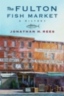 Image for The Fulton Fish Market  : a history
