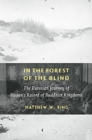 Image for In the forest of the blind  : the Eurasian journey of Faxian&#39;s record of Buddhist kingdoms