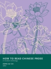 Image for How to Read Chinese Prose