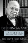 Image for Defining the age  : Daniel Bell, his time and ours