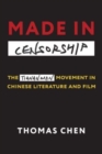 Image for Made in censorship  : the Tiananmen movement in Chinese literature and film