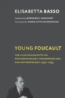 Image for Young Foucault  : the Lille manuscripts on psychopathology, phenomenology, and anthropology, 1952-1955