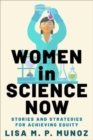Image for Women in science now  : stories and strategies for achieving equity