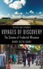 Image for Voyages of discovery  : the cinema of Frederick Wiseman
