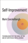 Image for Self-improvement  : technologies of the soul in the age of artificial intelligence