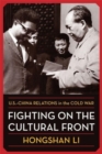 Image for Fighting on the cultural front  : U.S.-China relations in the Cold War