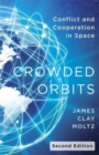 Image for Crowded orbits  : conflict and cooperation in space