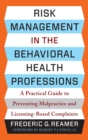 Image for Risk management in the behavioral health professions  : a practical guide to preventing malpractice and licensing-board complaints
