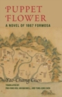 Image for Puppet flower  : a novel of 1867 Formosa