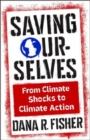 Image for Saving ourselves  : from climate shocks to climate action