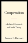 Image for Cooperation  : a political, economic, and social theory
