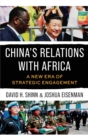 Image for China&#39;s relations with Africa  : a new era of strategic engagement