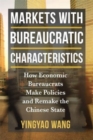 Image for Markets with Bureaucratic Characteristics
